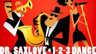 "1-2-3 Dance" • New Smooth Jazz Song From Dr. SaxLove