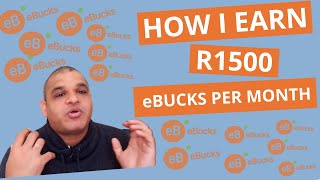 HOW I EARN R1500 WORTH OF EBUCKS PER MONTH on average: simple ways to increase your ebucks earn