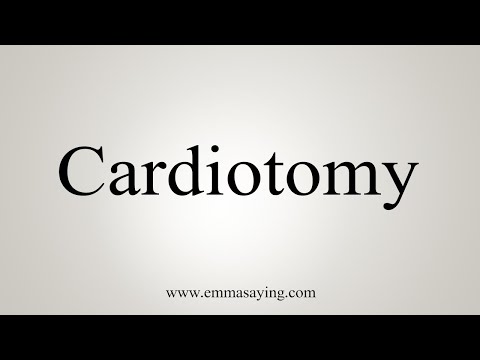 How To Say Cardiotomy