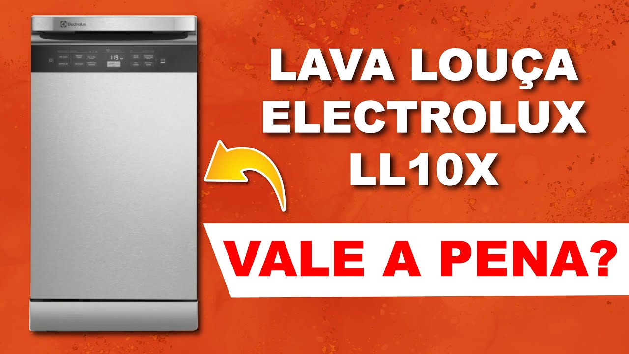 REVIEW LAVA LOUÇA ELECTROLUX LL10X | SERÁ QUE VALE A PENA?
