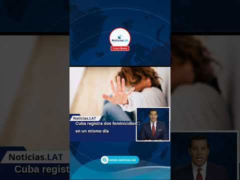 Cuba registra dos feminicidios en un mismo día