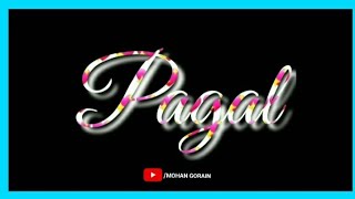 Download lagu Pagal Tujhe Main Kar Dunga Status || Black Screen Status || Hindi Status Video || Mohan Gorain mp3