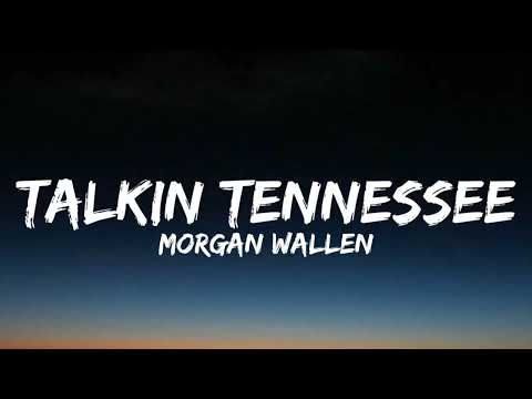 Morgan Wallen - Talkin Tennessee (Lyrics)