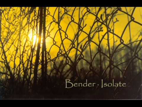 Bender · Isolate