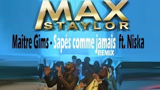 Maître Gims - Sapés Comme Jamais Ft. Niska - Max Staylor Remix