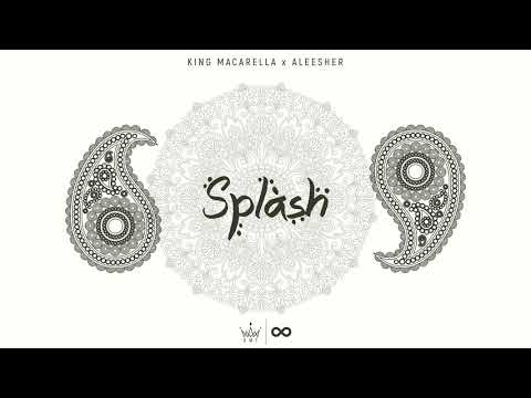 King Macarella x Aleesher  - Splash