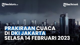 Prakiraan Cuaca DKI Jakarta Selasa 14 Februari 2023: Seluruh Wilayah DKI Jakarta Hujan di Pagi Hari
