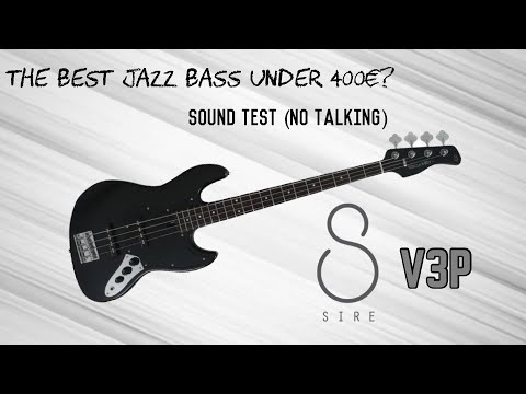 Sire V3P - Sound Test (no talking) / The best Jazz Bass under 400€?