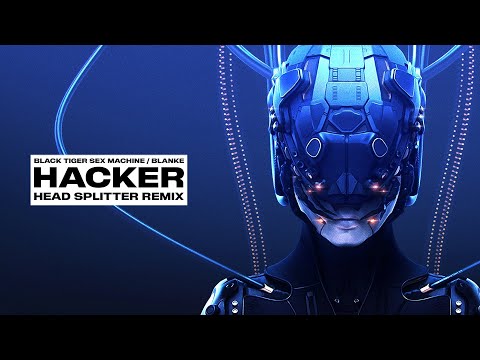 Black Tiger Sex Machine, Blanke - Hacker (HEAD SPLITTER Remix)