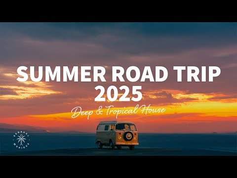 Summer Road Trip 2025 🚗 Deep & Tropical House Mix
