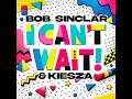 Bob Sinclar & Kiesza - I Can't Wait (Extended)