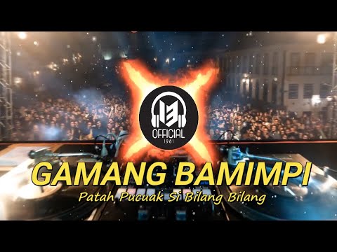 DJ PARGOY 2022 GAMANG BAMIMPI ( PATAH PUCUAK SI BILANG BILANG ) JUNGLE DUTCH NEWEST 2022