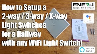 How to Setup a 2-way / 3-way / X-way WiFi Light Switches for a Hallway Sonoff / Smart Life / eWeLink