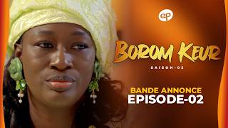 BOROM KEUR - Saison 2 - Episode 2 : Bande Annonce BOROM KEUR - Saison 2 - Episode 2 : Bande Annonce