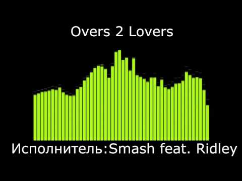 Smash feat. Ridley – overs 2 Lovers