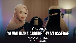 Download lagu YA WALIDANA ABDURROHMAN ASSEGAF - ALMA ESBEYE X FAIRUZ ASSEGAF mp3 Download lagu YA WALIDANA ABDURROHMAN ASSEGAF - ALMA ESBEYE X FAIRUZ ASSEGAF mp3