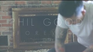 Phil Good - Forever (Official Music Video)