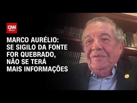 Se sigilo da fonte for quebrado, não se terá mais informações, diz Marco Aurélio | AGORA CNN
