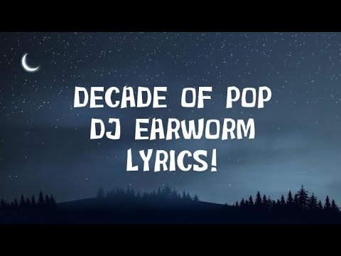 DJ Earworm - Decade of Pop LYRICS!