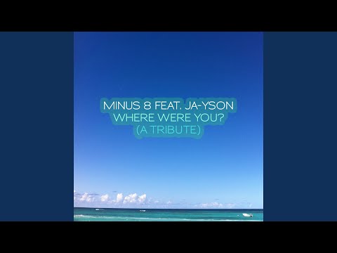 Where Were You ? (A Tribute) (Original Mix)