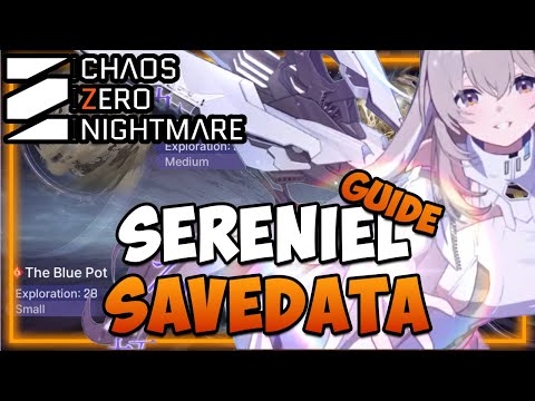 WHERE & WHAT to Farm for SERENIEL I SaveData Guide I Chaos Zero Nightmare