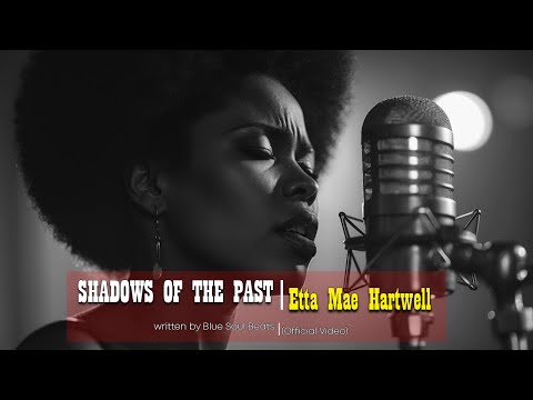 Etta Mae Hartwell – "Shadows of the Past" (Official Music Video)