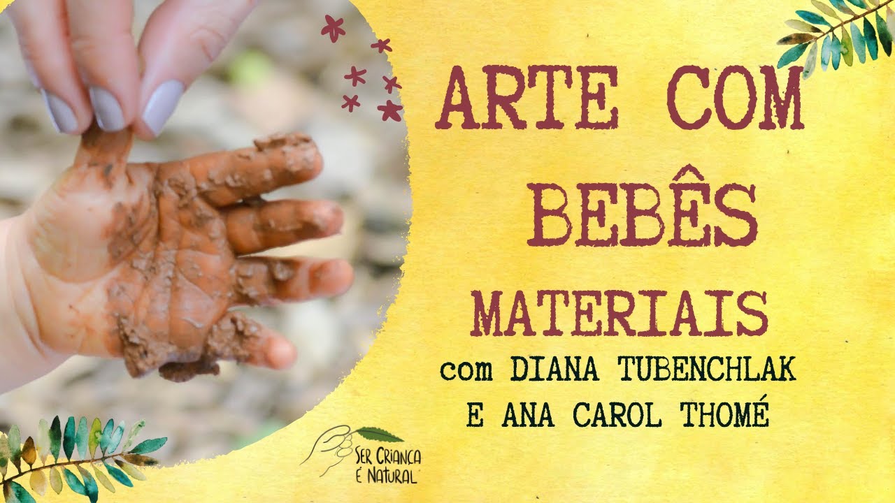 Arte com Bebês - MATERIAIS com Diana Tubenchlak e Ana Carol Thomé