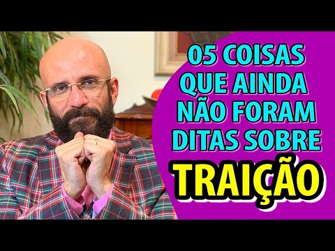 5 COISAS QUE AINDA NÃO FORAM DITAS SOBRE TRAIÇÃO | Marcos Lacerda, psicólogo