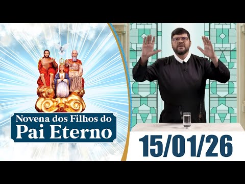 Novena dos Filhos do Pai Eterno | 15/01/26
