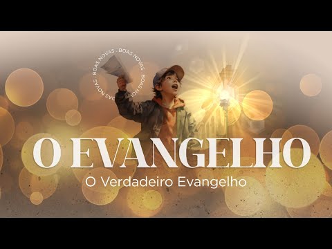 | O Evangelho | O verdadeiro Evangelho | Pr. Breno |