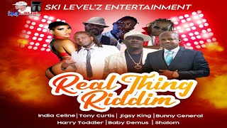 Real Thing Riddim {Mix} Ski Level'z Entertainment / Bunny General, Jigsy King, Tony Curtis.