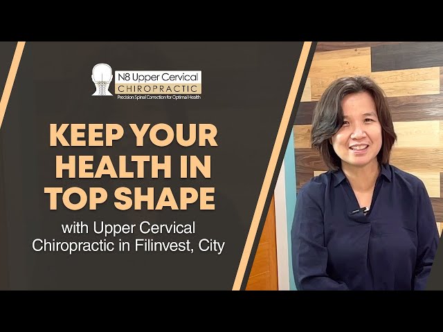 Keep Your Health in Top Shape with Upper Cervical Chiropractic in Filinvest, City