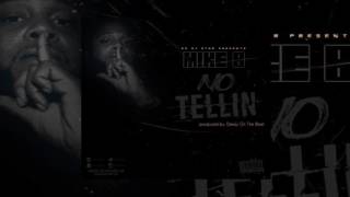 DJ Star ft. Mike B - No Tellin (prod. by Deezy On Da Beat)
