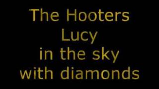 Lucy in the sky with diamonds - The Hooters