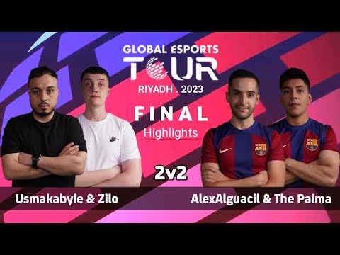 HIGHLIGHTS FINAL GLOBAL ESPORTS TOUR RIYADH 2023 | USMAKABYLE & ZILO VS ALEXALGUACIL & THE PALMA