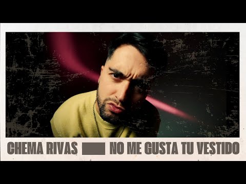Chema Rivas - No Me Gusta Tu Vestido (Videoclip Oficial)