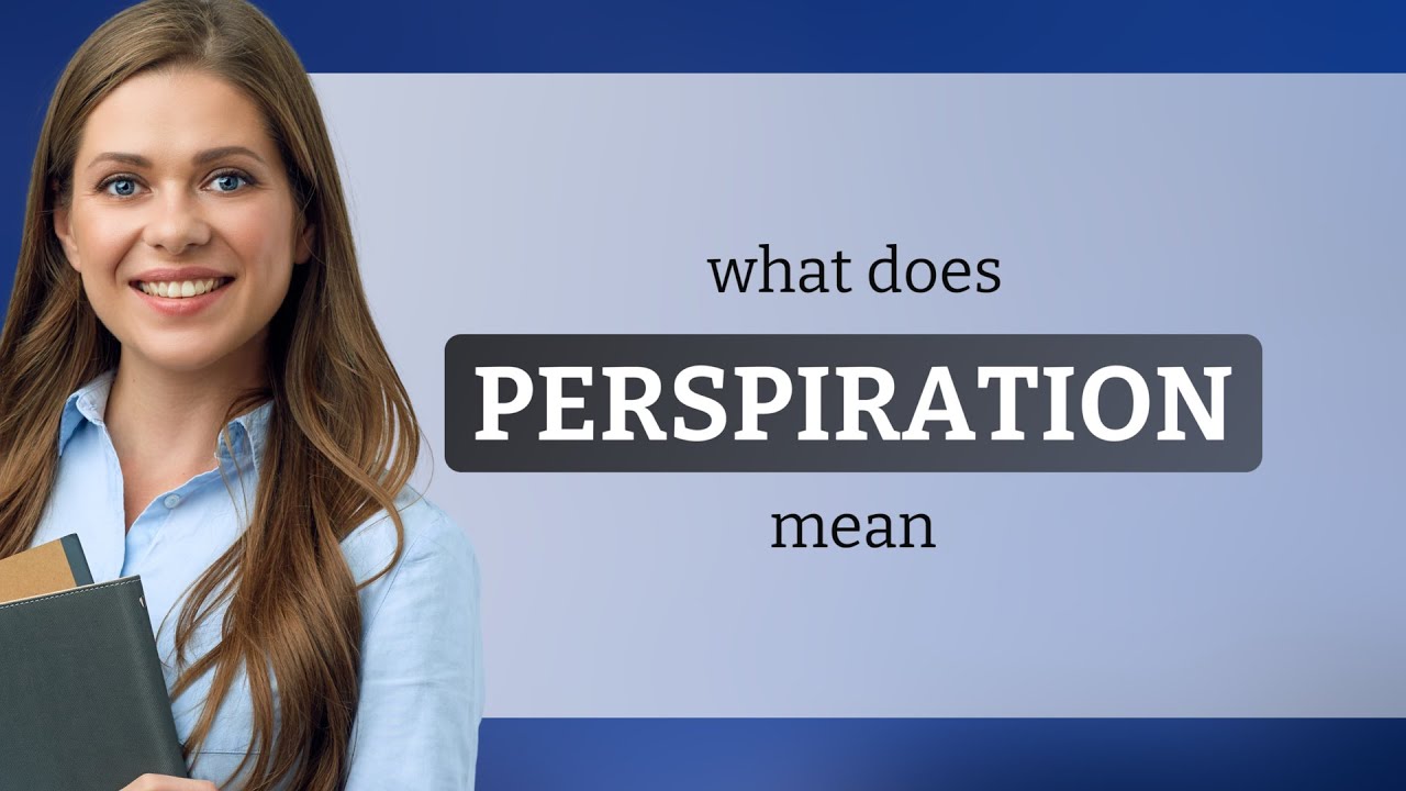 What is perspiration meaning?