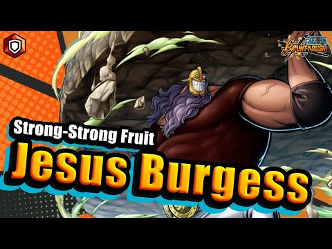 ONE PIECE BOUNTY RUSH - Strong-Strong Fruit Jesus Burgess