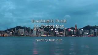 Goodnight Punk (Switchfoot cover)