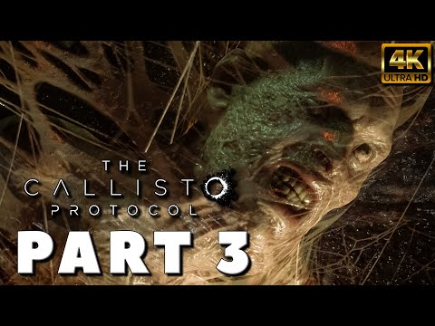 THE CALLISTO PROTOCOL PC Gameplay Walkthrough PART 3 [4K ULTRA PC] - FULL GAME (No Commentary)