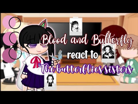 🦋Blood and Butterfly react to the Butterflies Sisters🦋||Gacha Club||