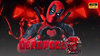 Deadpool 2 (2018) Filme completo em português Revisão e fatos