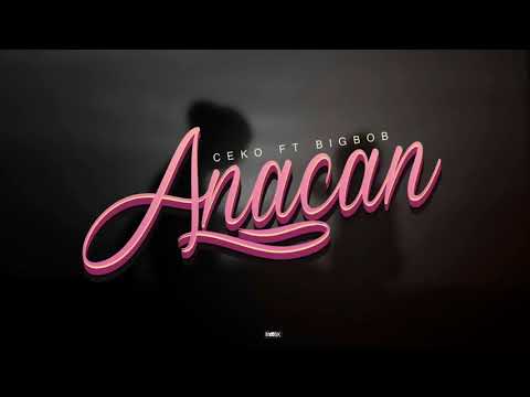 Ceko ft. BigBob - Anacan