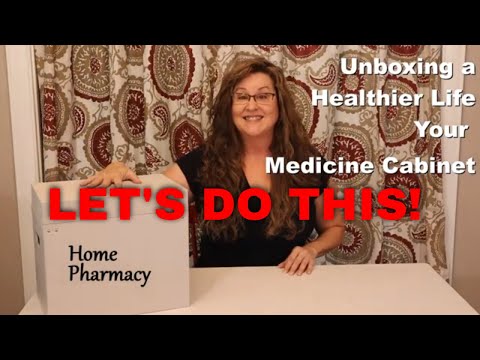 UNBOXING A HEALTHIER LIFE!  Your Home Pharmacy (AKA: Medicine Cabinet)