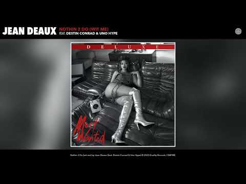 Jean Deaux - Nothin 2 Do (wit me) (Official Audio) (feat. Destin Conrad & Uno Hype)
