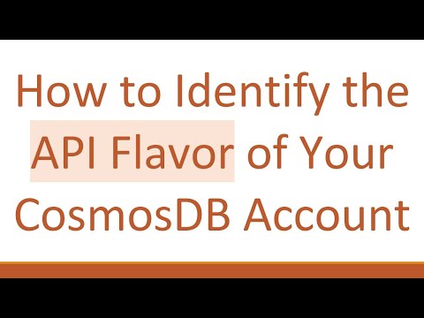 How to Identify the API Flavor of Your CosmosDB Account