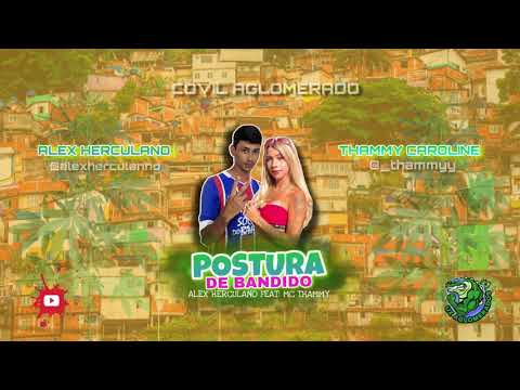 ALEX HERCULANO FEAT: MC THAMMY - POSTURA DE BANDIDO