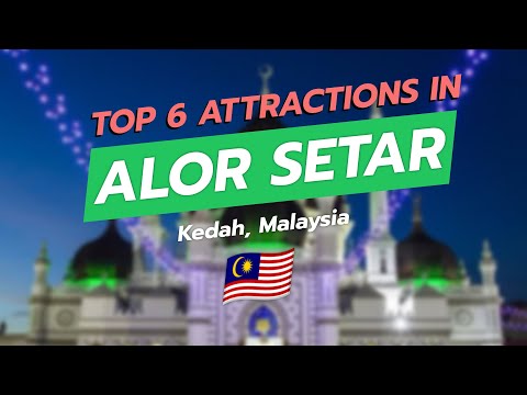 Top 6 Attractions in Alor Setar, Kedah 🇲🇾 | Zahir Mosque, Alor Setar Tower & More 🕌🗼🏛️🏰🕰️