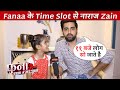 Fanaa Ishq Mein Marjawan Ke TIME SLOT Par Naraj Hai Zain Iman Dekhiye Kya Bole