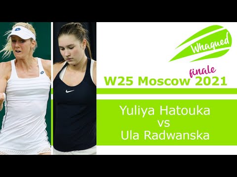 Yuliya Hatouka vs Urszula Radwańska - Final W25 Moscow